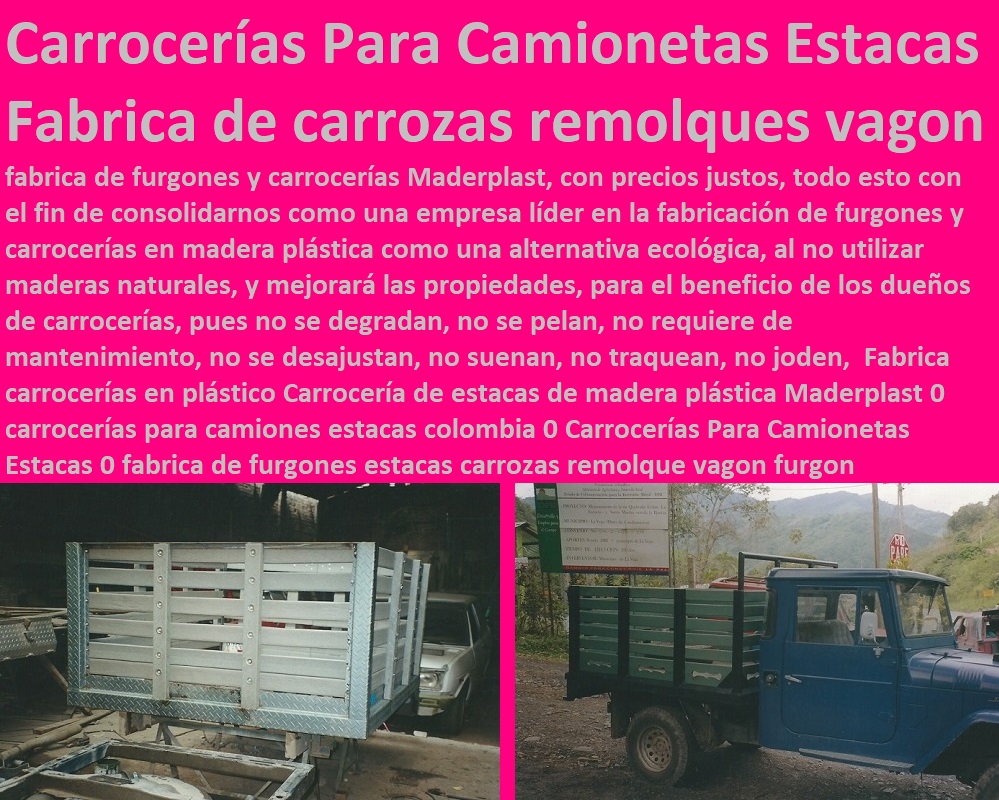 Fabrica carrocerías en plástico Carrocería de estacas de madera plástica Maderplast 0 carrocerías para camiones estacas colombia 0 Carrocerías Para Camionetas Estacas 0 fabrica de furgones estacas carrozas remolque vagon furgon Fabrica carrocerías en plástico Carrocería de estacas de madera plástica Maderplast 0 carrocerías para camiones estacas colombia 0 Carrocerías Para Camionetas Estacas 0 fabrica de furgones estacas carrozas remolque vagon furgon